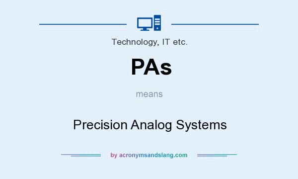 What does PAs mean? It stands for Precision Analog Systems