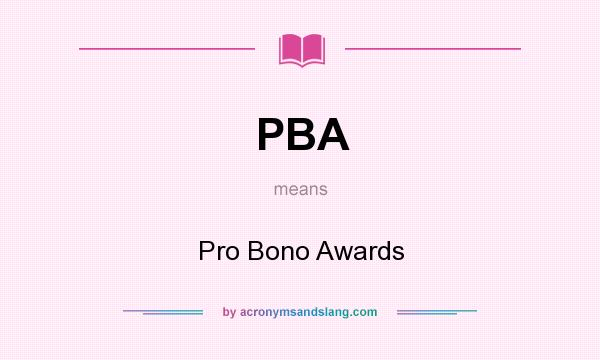 What does PBA mean? It stands for Pro Bono Awards