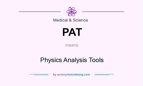 What does PAT mean? It stands for Physics Analysis Tools