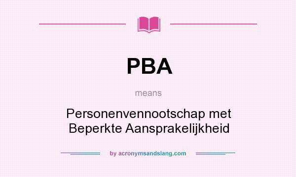What does PBA mean? It stands for Personenvennootschap met Beperkte Aansprakelijkheid