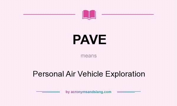 What does PAVE mean? It stands for Personal Air Vehicle Exploration