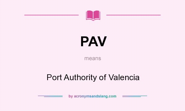 What does PAV mean? It stands for Port Authority of Valencia