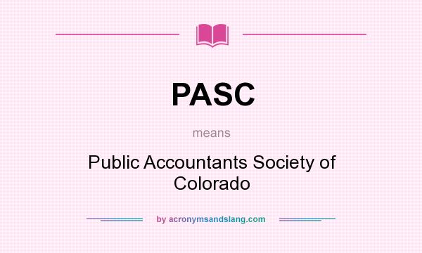 What does PASC mean? It stands for Public Accountants Society of Colorado