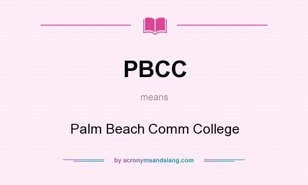 What does PBCC mean? It stands for Palm Beach Comm College