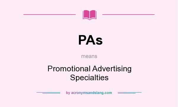 What does PAs mean? It stands for Promotional Advertising Specialties