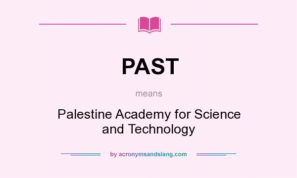 What does PAST mean? It stands for Palestine Academy for Science and Technology