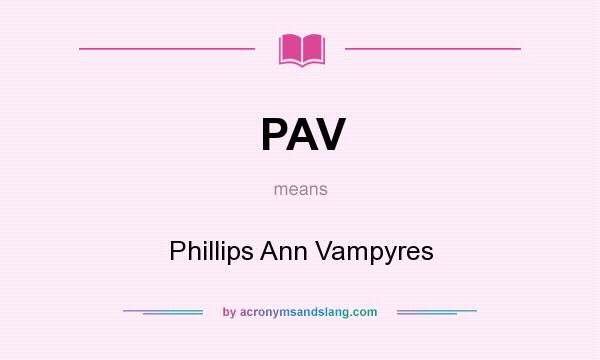 What does PAV mean? It stands for Phillips Ann Vampyres