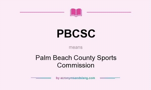 What does PBCSC mean? It stands for Palm Beach County Sports Commission