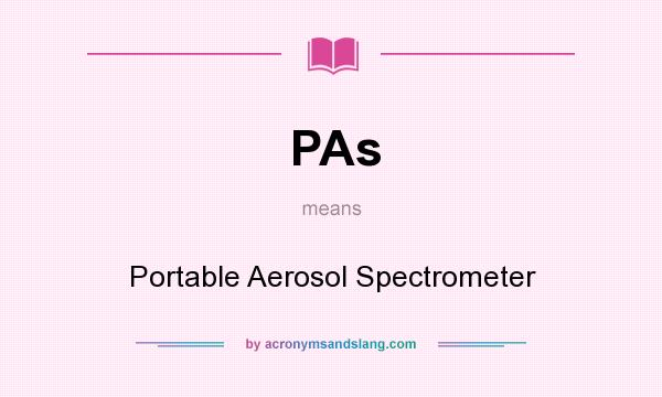 What does PAs mean? It stands for Portable Aerosol Spectrometer