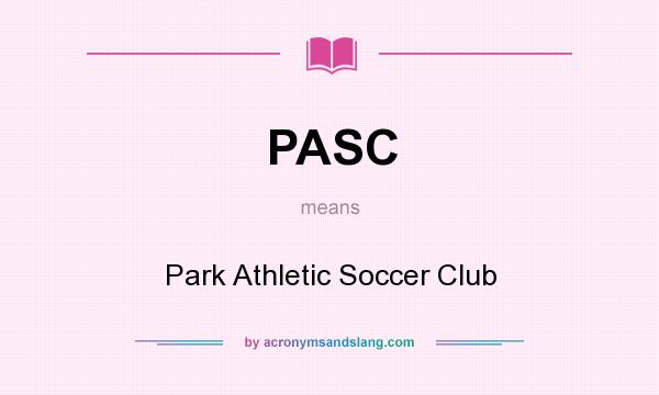 What does PASC mean? It stands for Park Athletic Soccer Club