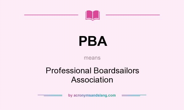 What does PBA mean? It stands for Professional Boardsailors Association