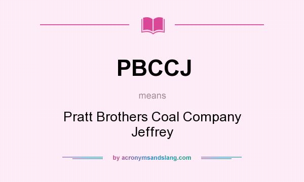 What does PBCCJ mean? It stands for Pratt Brothers Coal Company Jeffrey