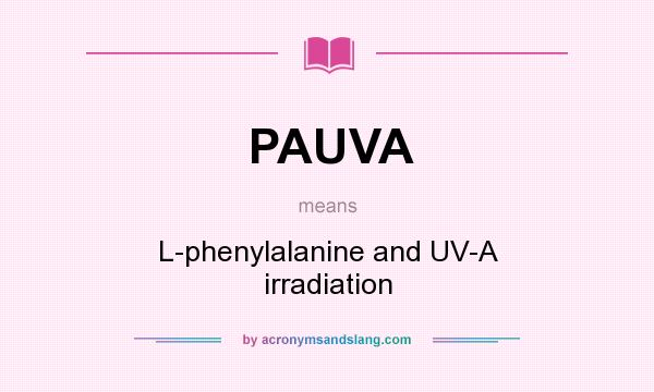 What does PAUVA mean? It stands for L-phenylalanine and UV-A irradiation