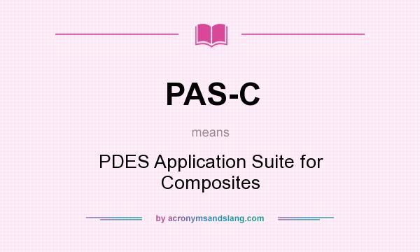 What does PAS-C mean? It stands for PDES Application Suite for Composites