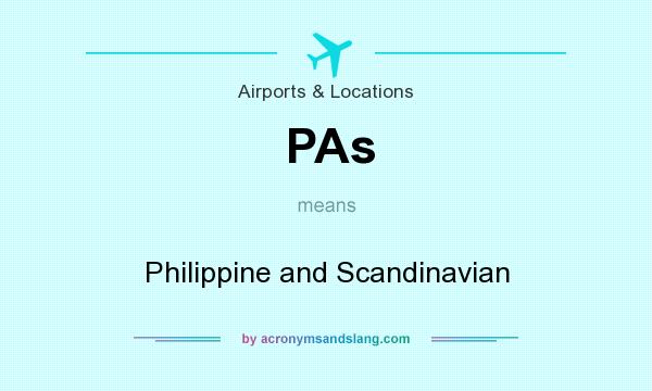 What does PAs mean? It stands for Philippine and Scandinavian