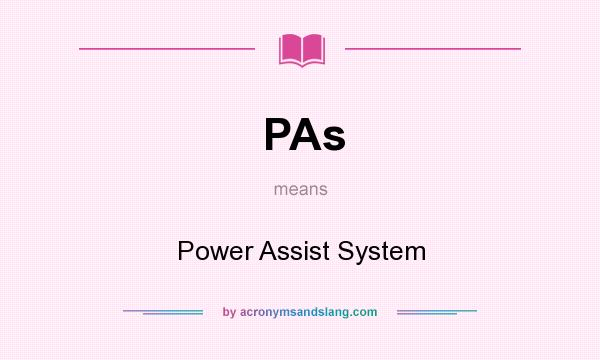What does PAs mean? It stands for Power Assist System
