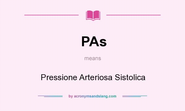 What does PAs mean? It stands for Pressione Arteriosa Sistolica