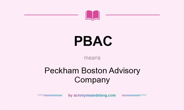 What does PBAC mean? It stands for Peckham Boston Advisory Company