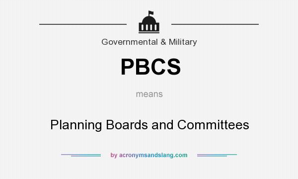 What does PBCS mean? It stands for Planning Boards and Committees