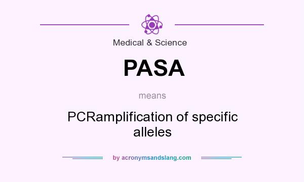 What does PASA mean? It stands for PCRamplification of specific alleles
