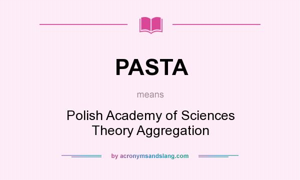 What does PASTA mean? It stands for Polish Academy of Sciences Theory Aggregation