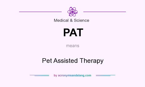 What does PAT mean? It stands for Pet Assisted Therapy
