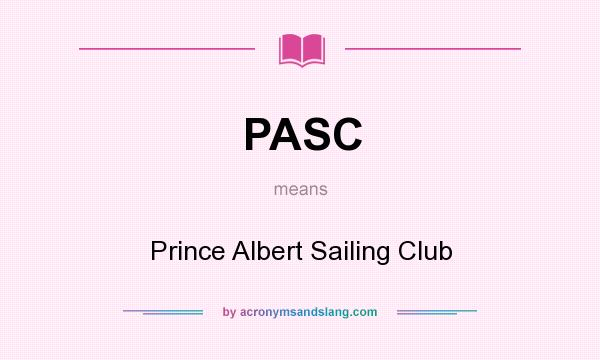 What does PASC mean? It stands for Prince Albert Sailing Club