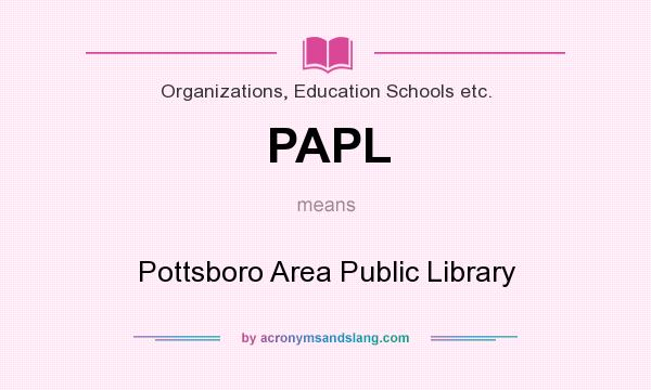 What does PAPL mean? It stands for Pottsboro Area Public Library