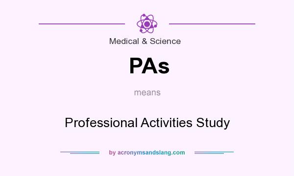 What does PAs mean? It stands for Professional Activities Study