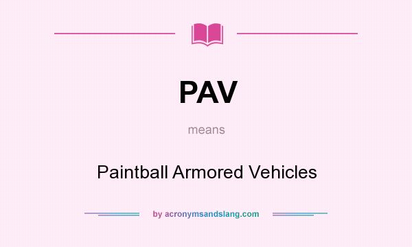 What does PAV mean? It stands for Paintball Armored Vehicles