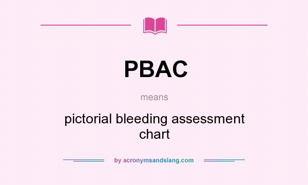 What does PBAC mean? It stands for pictorial bleeding assessment chart