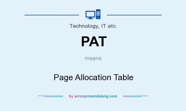 What does PAT mean? It stands for Page Allocation Table