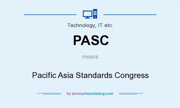 What does PASC mean? It stands for Pacific Asia Standards Congress