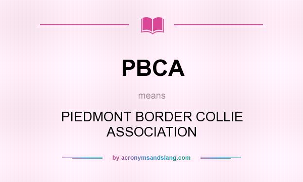 What does PBCA mean? It stands for PIEDMONT BORDER COLLIE ASSOCIATION