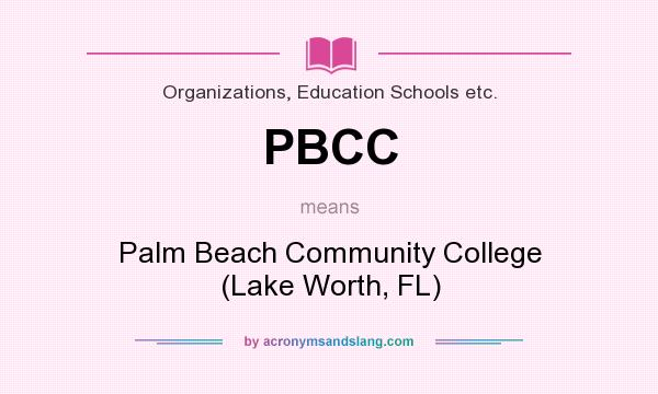 What does PBCC mean? It stands for Palm Beach Community College (Lake Worth, FL)