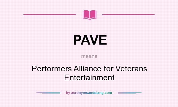 What does PAVE mean? It stands for Performers Alliance for Veterans Entertainment
