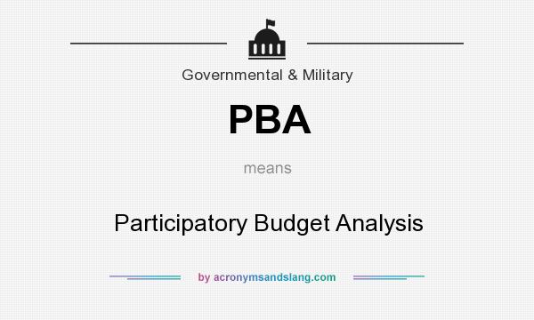 What does PBA mean? It stands for Participatory Budget Analysis