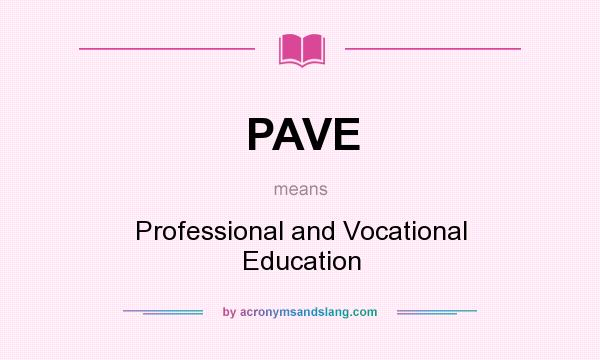 What does PAVE mean? It stands for Professional and Vocational Education