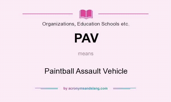 What does PAV mean? It stands for Paintball Assault Vehicle