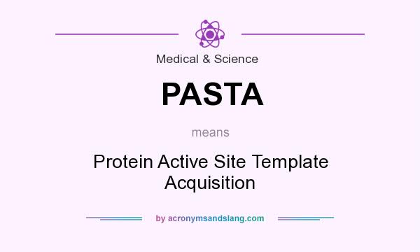 What does PASTA mean? It stands for Protein Active Site Template Acquisition