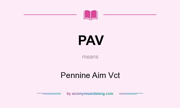 What does PAV mean? It stands for Pennine Aim Vct
