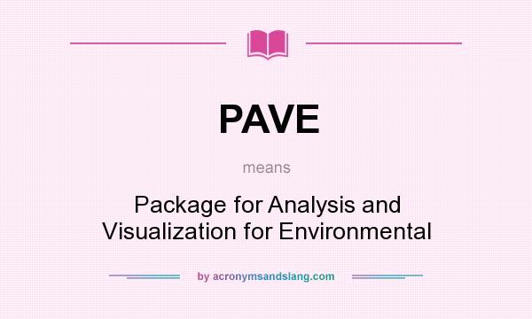 What does PAVE mean? It stands for Package for Analysis and Visualization for Environmental