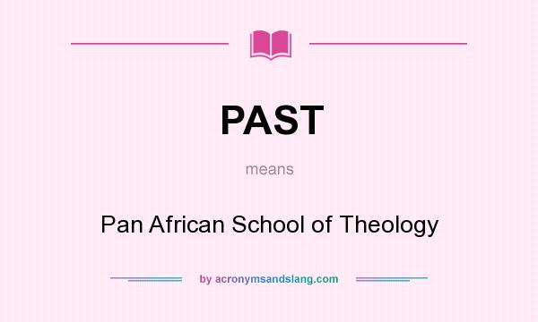 What does PAST mean? It stands for Pan African School of Theology