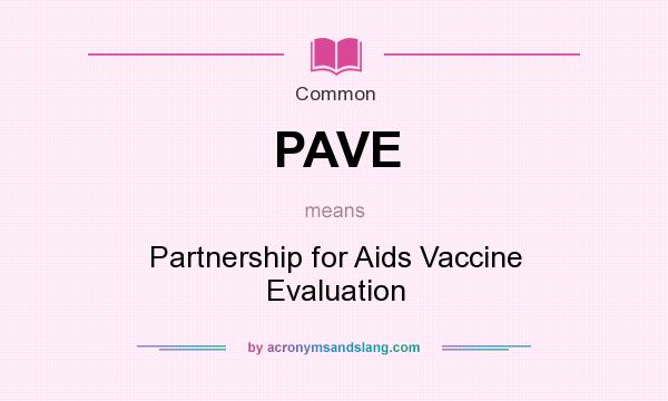 What does PAVE mean? It stands for Partnership for Aids Vaccine Evaluation