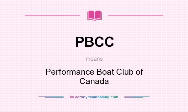 What does PBCC mean? It stands for Performance Boat Club of Canada
