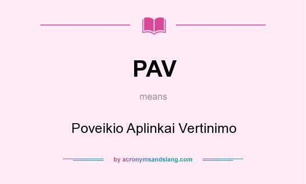 What does PAV mean? It stands for Poveikio Aplinkai Vertinimo