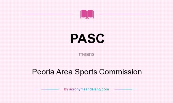 What does PASC mean? It stands for Peoria Area Sports Commission