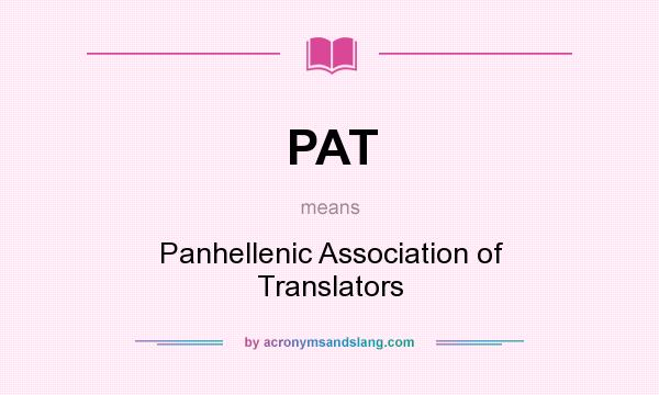 What does PAT mean? It stands for Panhellenic Association of Translators