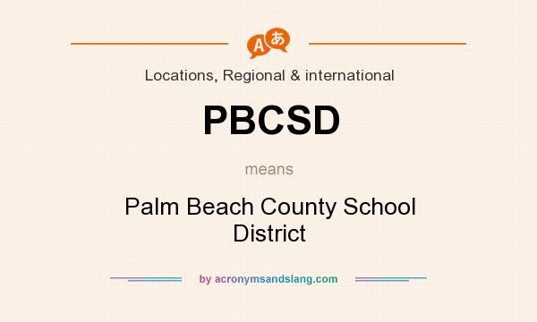 What does PBCSD mean? It stands for Palm Beach County School District