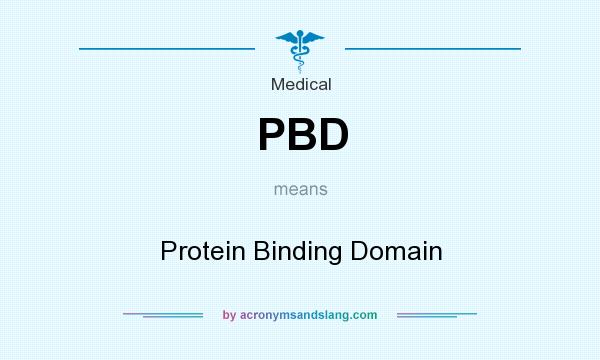 What does PBD mean? It stands for Protein Binding Domain